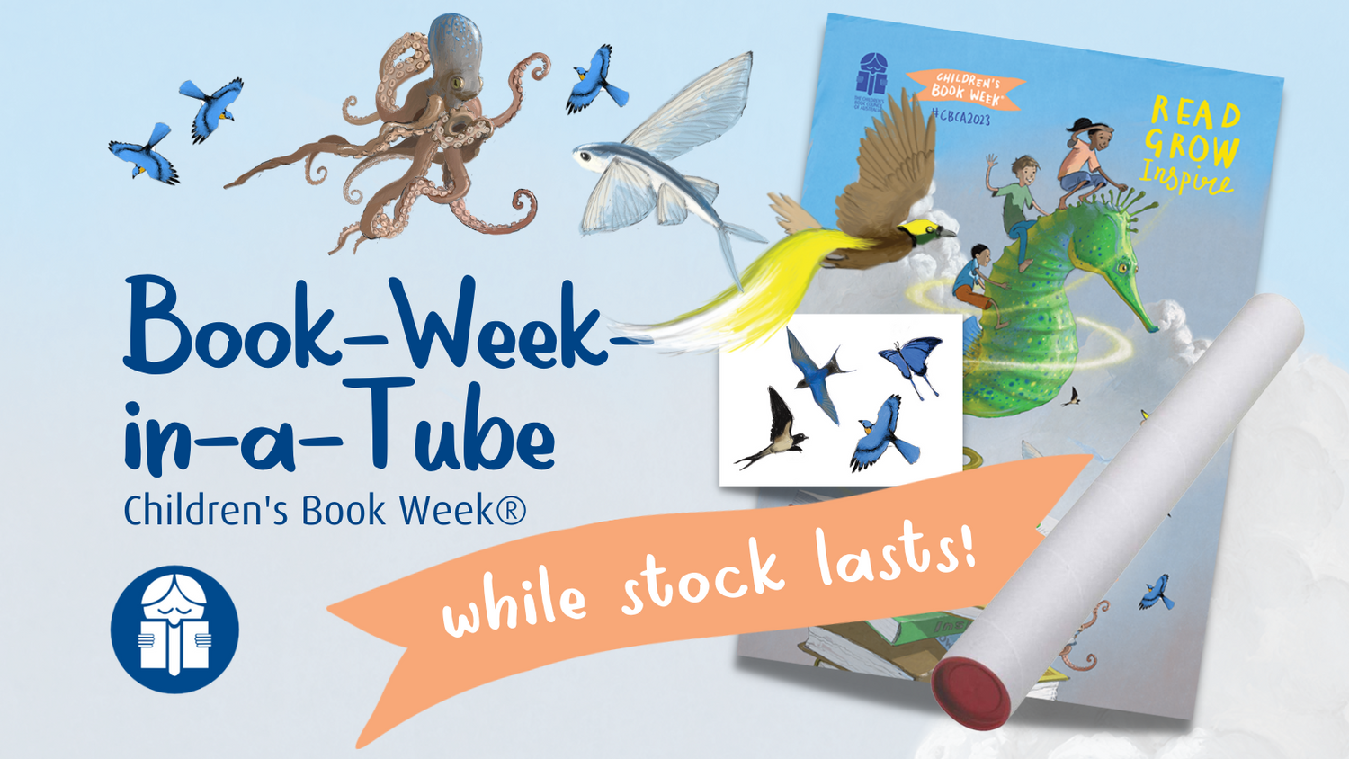 a poster is surrounded by illustrated characters that include an octopus, a paradise bird ad a flying fish, plus a long mailing tube with text that reads "Book-Week-n-a-tube"